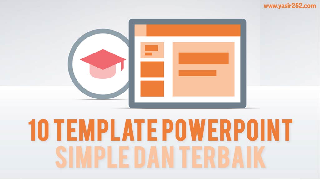 10 Tema Templates PowerPoint Terbaik Dan Simpel | YASIR252