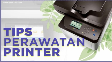Tips Merawat Printer dan Perawatan Printer