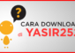 Cara Download di Yasir252
