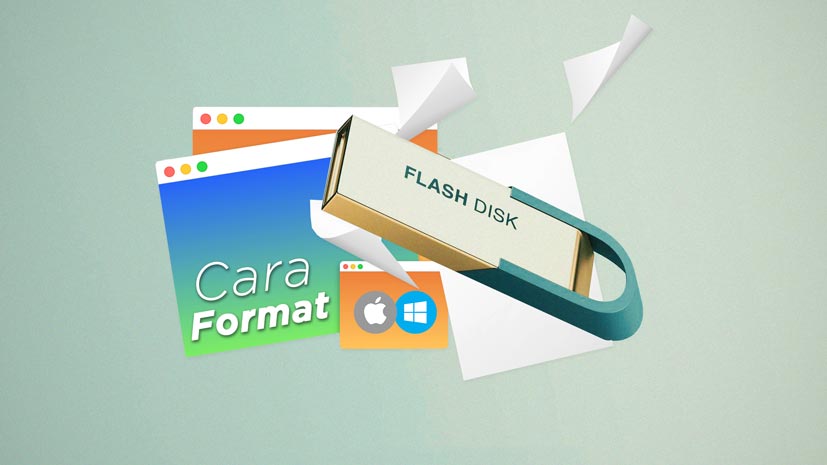 Cara Format Flashdisk Termudah & Lengkap (Win/Mac)
