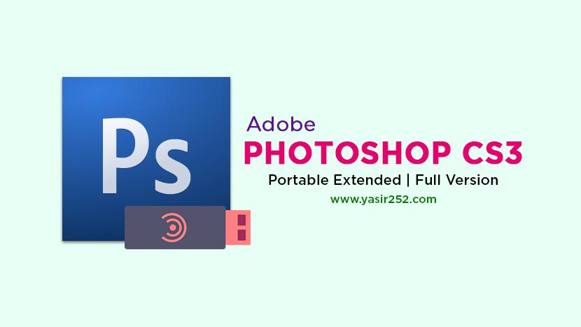 Adobe Photoshop CS3 Extended Portable Full Download