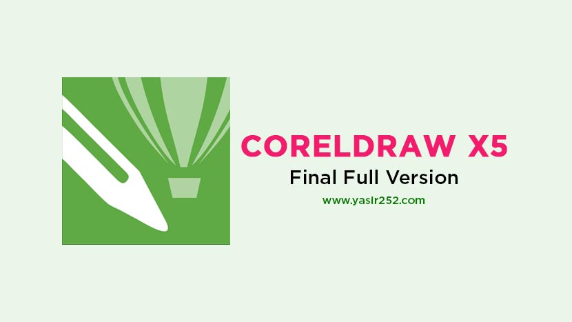 CorelDRAW x5 Free Download Full Version [GD] | YASIR252