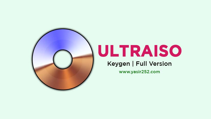 Download UltraISO Full Version v9.7.2 + Keygen | YASIR252