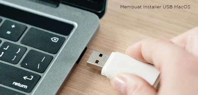 Cara Membuat Installer MacOS di Flashdisk