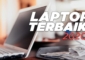 Daftar Rekomendasi Laptop Terbaik Gaming Office Bisnis Termurah