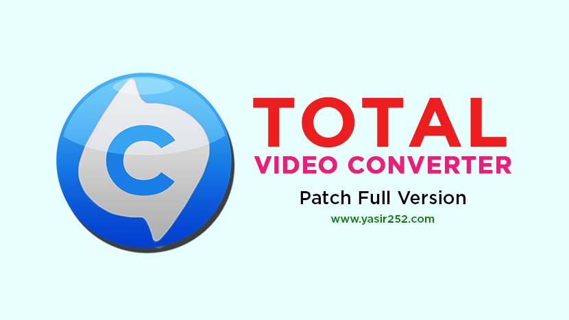 Total Video Converter Full Download Free Crack