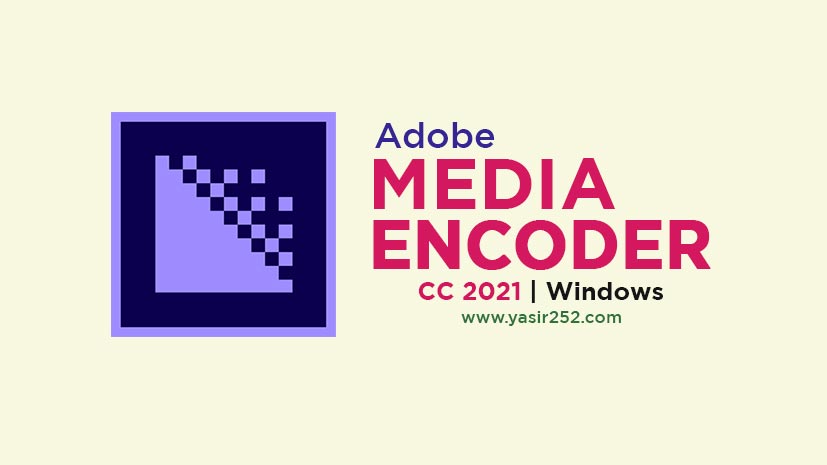 Adobe Media Encoder 2021 Free Download 64 Bit