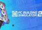 Download PC Building Simulator 2 Full Version Crack Free