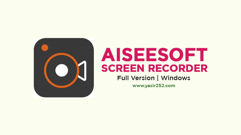 Download Aiseesoft Screen Recorder Full Version Crack